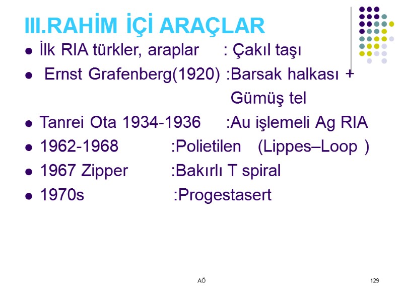 AÖ 129 III.RAHİM İÇİ ARAÇLAR İlk RIA türkler, araplar     :